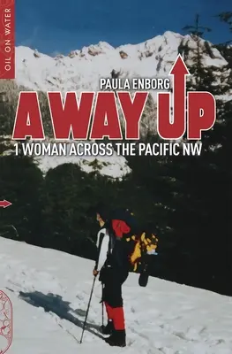 Cesta nahor: 1 žena naprieč severozápadným Pacifikom - A Way Up: 1 Woman Across the Pacific NW