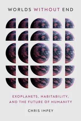 Svety bez konca: Exoplanéty, obývateľnosť a budúcnosť ľudstva - Worlds Without End: Exoplanets, Habitability, and the Future of Humanity