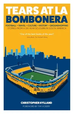 Slzy v La Bombonera - Príbehy zo šesťročného pobytu v Južnej Amerike - Tears at La Bombonera - Stories from a Six-Year Sojourn in South America