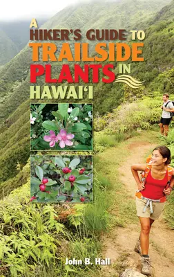 Turistický sprievodca po rastlinách na Havaji - A Hiker's Guide to Trailside Plants in Hawaii