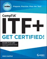 Comptia Itf+ Certmike: Pripravte sa. Precvičte sa. Absolvujte test! Získajte certifikát!: Fc0-U61 - Comptia Itf+ Certmike: Prepare. Practice. Pass the Test! Get Certified!: Exam Fc0-U61