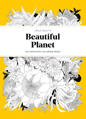 Krásna planéta Leily Dulyovej: Dulauly (Duly): Zložité maľovanky (An Intricate Coloring Book) - Leila Duly's Beautiful Planet: An Intricate Coloring Book