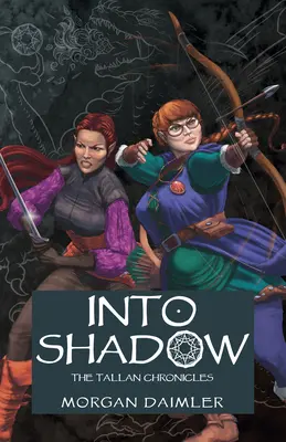 Do tieňa: Kroniky Tallanu - Into Shadow: The Tallan Chronicles
