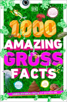 1 000 úžasných hrubých faktov - 1,000 Amazing Gross Facts