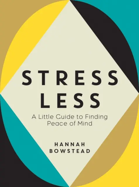 Menej stresu - Malý sprievodca k nájdeniu pokoja v duši - Stress Less - A Little Guide to Finding Peace of Mind