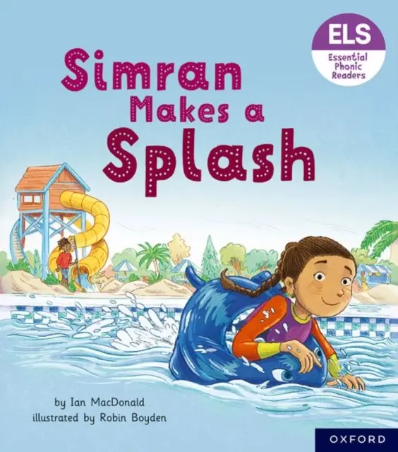 Základné písmená a hlásky: Oxford Oxford: Oxford Oxford: Oxford Oxford: Essential Letters and Sounds: Essential Phonic Readers: Oxford Reading Level 5: Simran Makes Splash - Essential Letters and Sounds: Essential Phonic Readers: Oxford Reading Level 5: Simran Makes a Splash