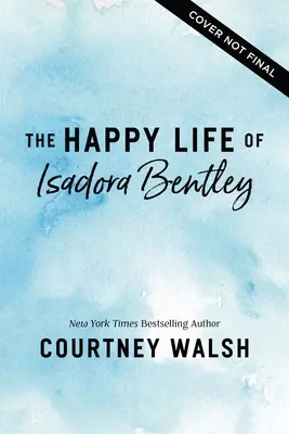Šťastný život Isadory Bentleyovej - The Happy Life of Isadora Bentley