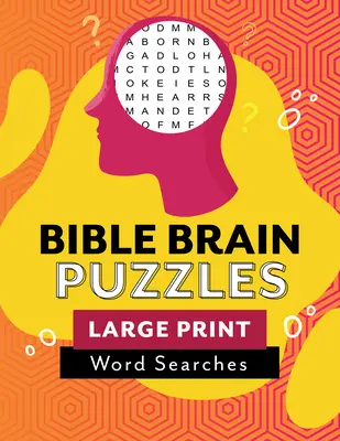 Biblické hlavolamy: Veľké tlačené slovné hádanky - Bible Brain Puzzles: Large Print Word Searches