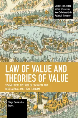 Zákon hodnoty a teórie hodnoty: Symetrická kritika klasickej a neoklasickej politickej ekonómie - Law of Value and Theories of Value: Symmetrical Critique of Classical and Neoclassical Political Economy