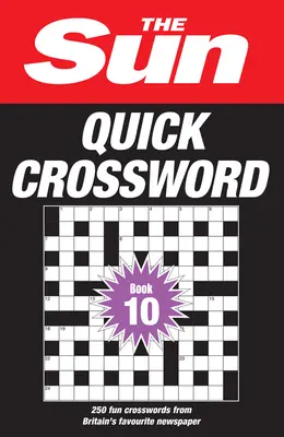 Kniha rýchlych krížoviek The Sun 10: 250 zábavných krížoviek z obľúbených britských novín - The Sun Quick Crossword Book 10: 250 Fun Crosswords from Britain's Favourite Newspaper