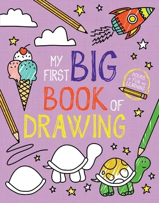 Moja prvá veľká kniha kreslenia - My First Big Book of Drawing