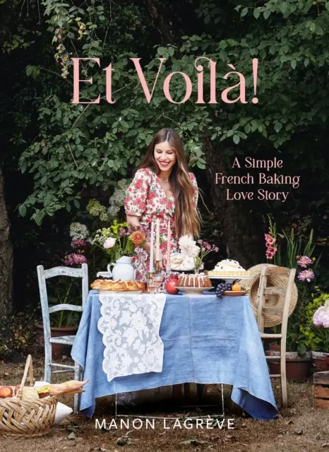 Et Voila! - Jednoduchý francúzsky príbeh lásky k pečeniu - Et Voila! - A Simple French Baking Love Story