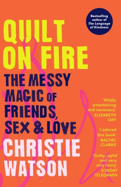 Quilt on Fire - Chaotické kúzlo priateľov, sexu a lásky - Quilt on Fire - The Messy Magic of Friends, Sex & Love