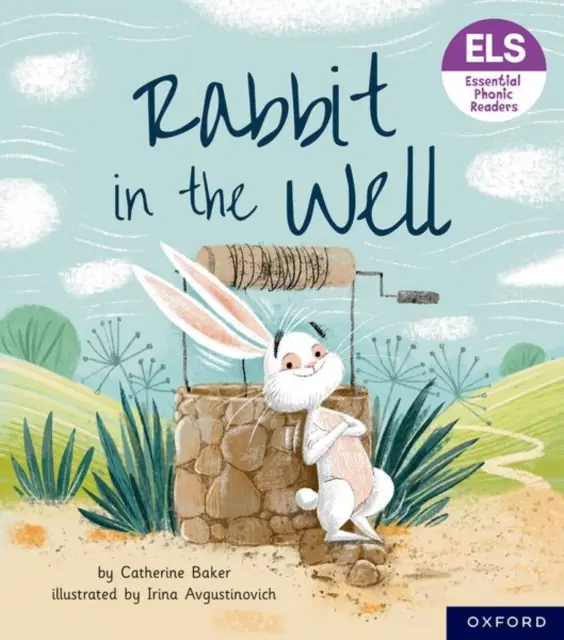 Základné písmená a hlásky: Základné fonetické čítanie: Oxford Oxford: 3: Essential Phonic Readers: Oxford Reading Level 3: Rabbit in Well - Essential Letters and Sounds: Essential Phonic Readers: Oxford Reading Level 3: Rabbit in the Well