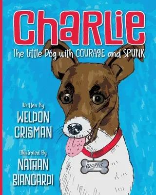 Charlie, malý pes s odvahou a duchaprítomnosťou - Charlie, the Little Dog with Courage and Spunk