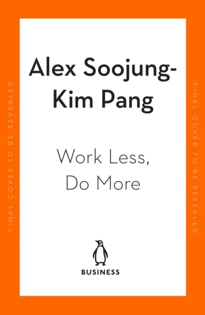 Pracujte menej, robte viac - Návrh 4-dňového týždňa - Work Less, Do More - Designing the 4-Day Week