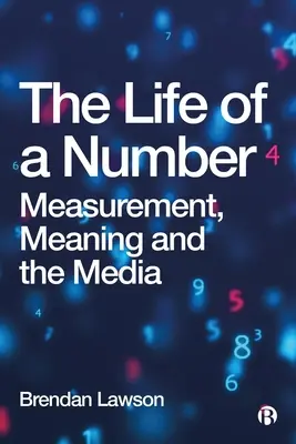 Život čísla: Meranie, význam a médiá - The Life of a Number: Measurement, Meaning and the Media