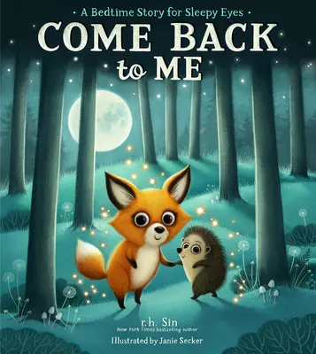 Vráť sa ku mne: Príbeh na dobrú noc pre ospalé oči - Come Back to Me: A Bedtime Story for Sleepy Eyes