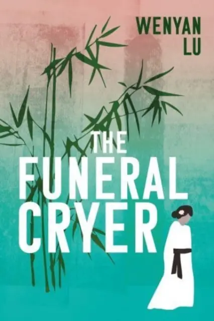 Funeral Cryer (Lu Wenyan (autor)) - Funeral Cryer (Lu Wenyan (author))