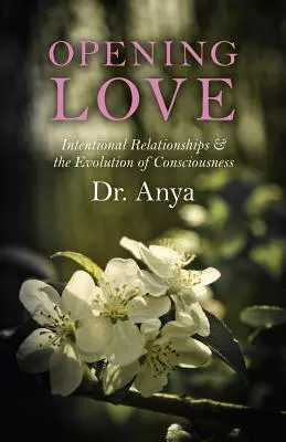 Otváranie lásky: zámerné vzťahy a vývoj vedomia - Opening Love: Intentional Relationships & the Evolution of Consciousness