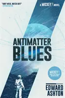 Antimatter Blues - román Mickey7 - Antimatter Blues - A Mickey7 Novel