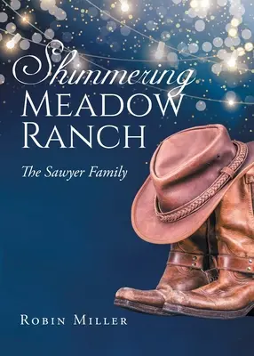 Ranč Shimmering Meadow: Rodina Sawyerovcov - Shimmering Meadow Ranch: The Sawyer Family