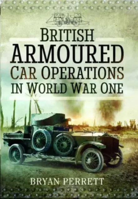 Operácie britských obrnených vozidiel v prvej svetovej vojne - British Armoured Car Operations in World War One