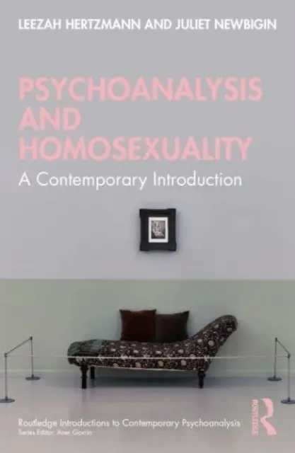 Psychoanalýza a homosexualita: Súčasný úvod do problematiky - Psychoanalysis and Homosexuality: A Contemporary Introduction