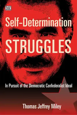 Boj o sebaurčenie: V snahe dosiahnuť demokratický konfederalistický ideál - Self-Determination Struggles: In Pursuit of the Democratic Confederalist Ideal