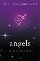 Anjeli, Orion jednoducho a zreteľne - Angels, Orion Plain and Simple