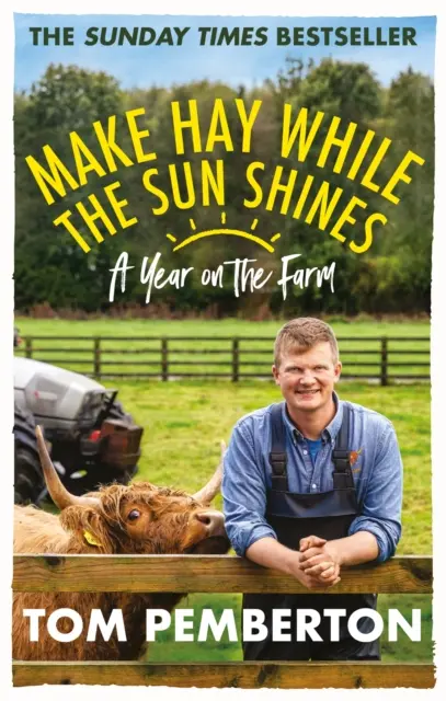 Make Hay While the Sun Shines - A Year on the Farm