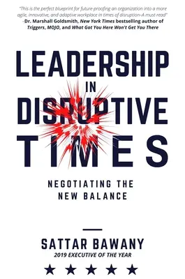 Vedenie v rozvratných časoch: Vyjednávanie o novej rovnováhe - Leadership In Disruptive Times: Negotiating the New Balance