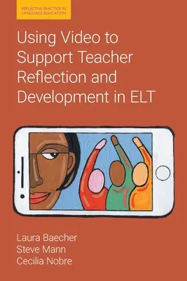 Využitie videa na podporu reflexie a rozvoja učiteľov v ELT - Using Video to Support Teacher Reflection and Development in ELT