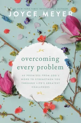 Prekonanie každého problému: 40 prísľubov z Božieho slova, ktoré vás posilnia v najväčších životných výzvach - Overcoming Every Problem: 40 Promises from God's Word to Strengthen You Through Life's Greatest Challenges