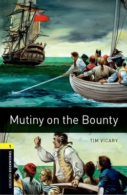 Oxford Bookworms Library: Bounty: Vzbura na Bounty: Level 1: 400-Word Vocabulary (slovná zásoba) - Oxford Bookworms Library: Mutiny on the Bounty: Level 1: 400-Word Vocabulary
