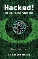 Hacked! - Kniha hádaniek o počítačovej kriminalite - 100 hádaniek na rozlúsknutie - Hacked! - The Cyber Crime Puzzle Book - 100 Puzzles to Crack