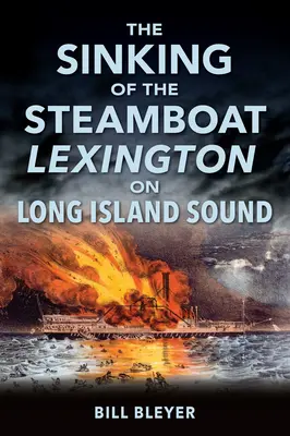 Potopenie parníka Lexington na Long Island Sound - The Sinking of the Steamboat Lexington on Long Island Sound