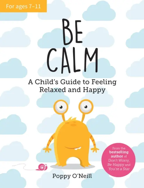 Buď pokojný - Sprievodca dieťaťa, ako sa cítiť uvoľnene a šťastne - Be Calm - A Child's Guide to Feeling Relaxed and Happy