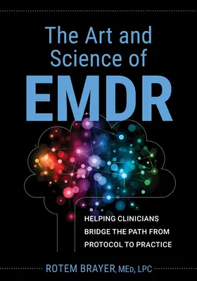 Umenie a veda Emdr: Pomoc lekárom na ceste od protokolu k praxi - The Art and Science of Emdr: Helping Clinicians Bridge the Path from Protocol to Practice