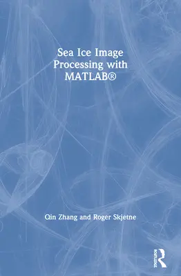 Spracovanie obrazu morského ľadu pomocou Matlabu(r) - Sea Ice Image Processing with Matlab(r)