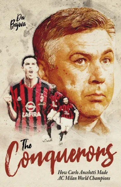 Dobyvatelia: Ako Carlo Ancelotti urobil z AC Miláno majstra sveta - The Conquerors: How Carlo Ancelotti Made AC Milan World Champions