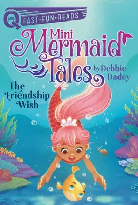 Priateľské želanie: Mini príbehy morskej panny 1 - The Friendship Wish: Mini Mermaid Tales 1