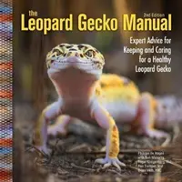 Príručka gekóna leopardieho - odborné rady pre chov a starostlivosť o zdravého gekóna leopardieho - Leopard Gecko Manual - Expert Advice for Keeping and Caring for a Healthy Leopard Gecko