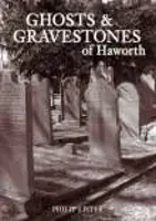 Duchovia a náhrobné kamene Haworthu - Ghosts and Gravestones of Haworth