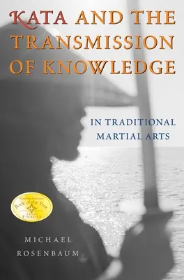 Kata a odovzdávanie vedomostí: V tradičných bojových umeniach - Kata and the Transmission of Knowledge: In Traditional Martial Arts