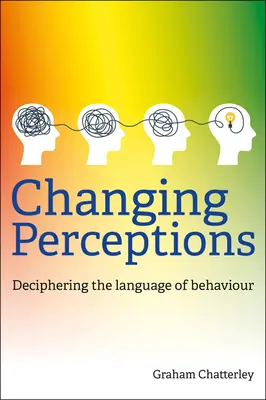 Zmena vnímania: Dešifrovanie jazyka správania - Changing Perceptions: Deciphering the Language of Behaviour