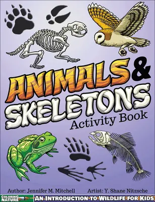 Kniha aktivít o zvieratách a kostrách: Úvod do divokej prírody pre deti - Animals & Skeletons Activity Book: An Introduction to Wildlife for Kids