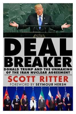 Dealbreaker: Donald Trump a rozvrat jadrovej dohody s Iránom - Dealbreaker: Donald Trump and the Unmaking of the Iran Nuclear Deal