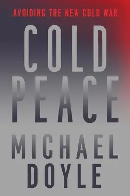Studený mier: Vyhnúť sa novej studenej vojne - Cold Peace: Avoiding the New Cold War