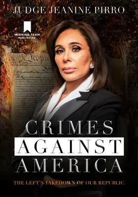 Zločiny proti Amerike: Ľavica sa zmocnila našej republiky - Crimes Against America: The Left's Takedown of Our Republic